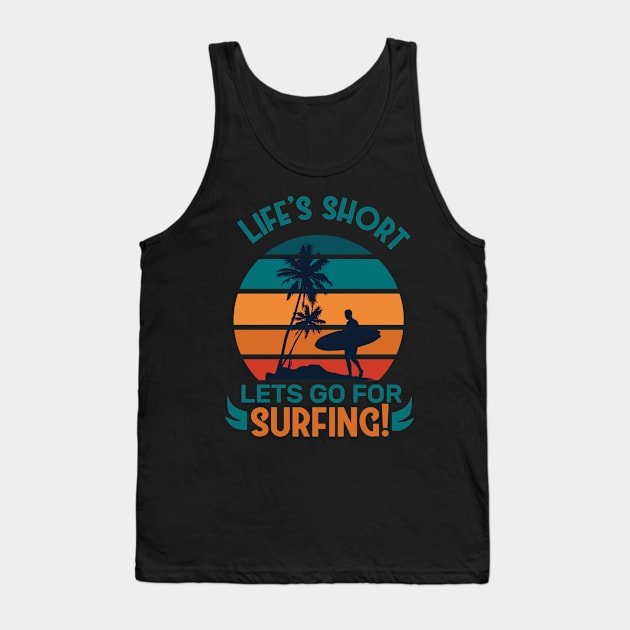 LIFE'S SHORT LETS GO FOR SURFING Sunset Retro aesthetic Vintage Tank Top by Kribis